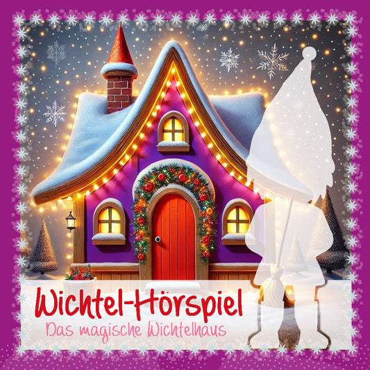 Wichtelbox Hörspiel Episode 2 - Das Magische Wichtelhaus